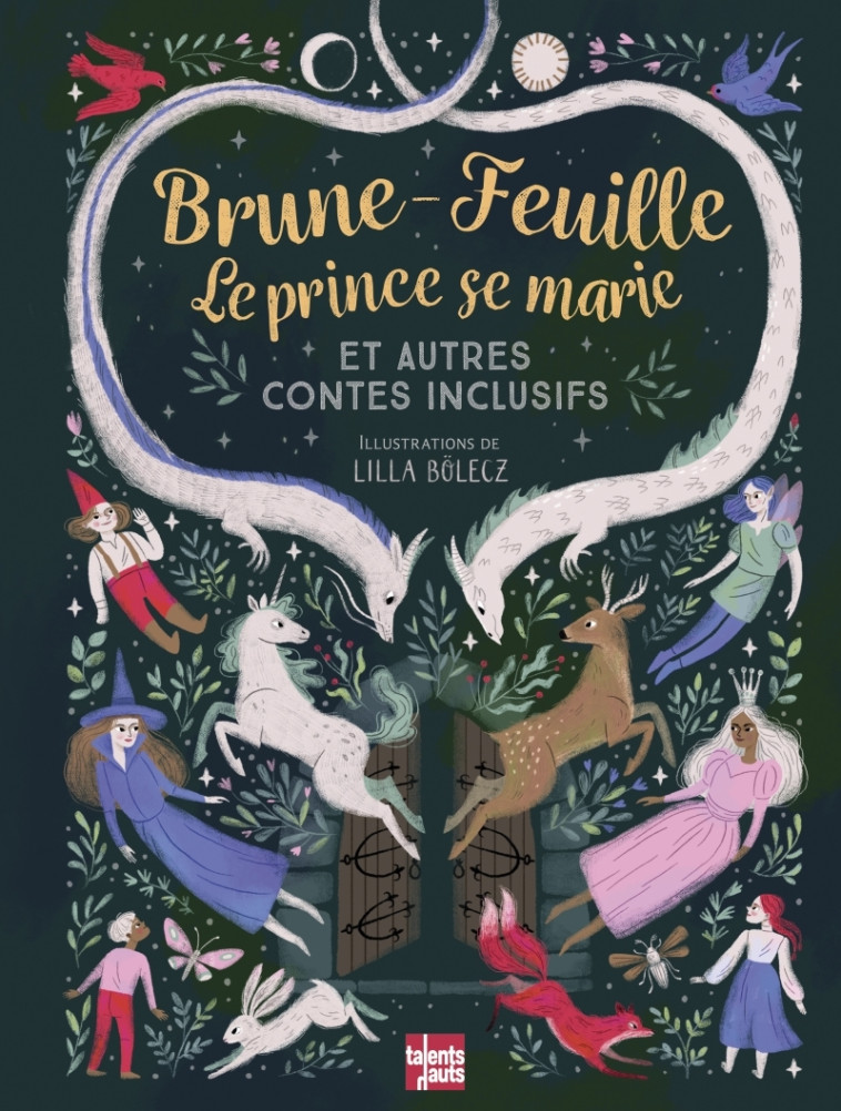 Brune-Feuille, le prince se marie et autres contes inclusifs - Lilla BÖLECZ - TALENTS HAUTS