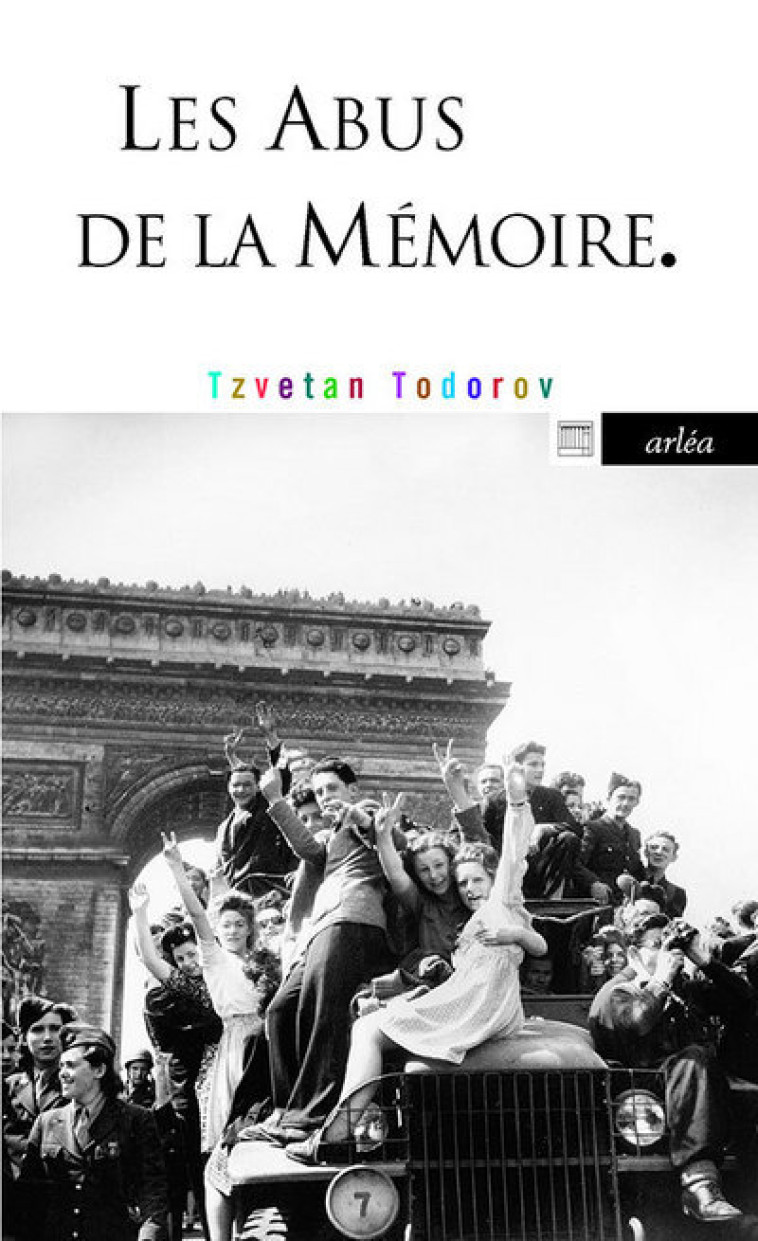 Les Abus de la mémoire - Tzvetan Todorov - ARLEA