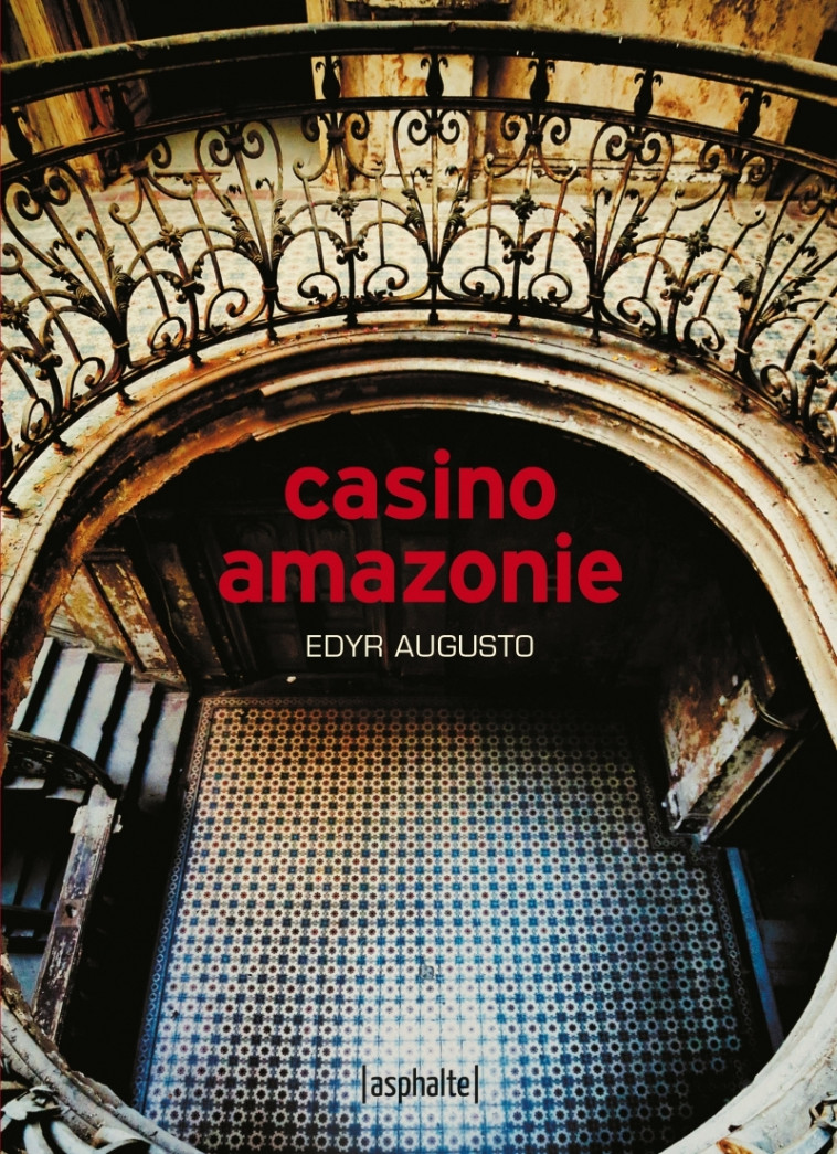 Casino Amazonie - Edyr AUGUSTO - ASPHALTE