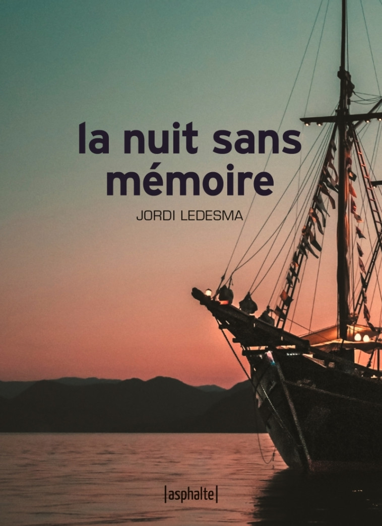 La Nuit sans mémoire - Jordi LEDESMA - ASPHALTE