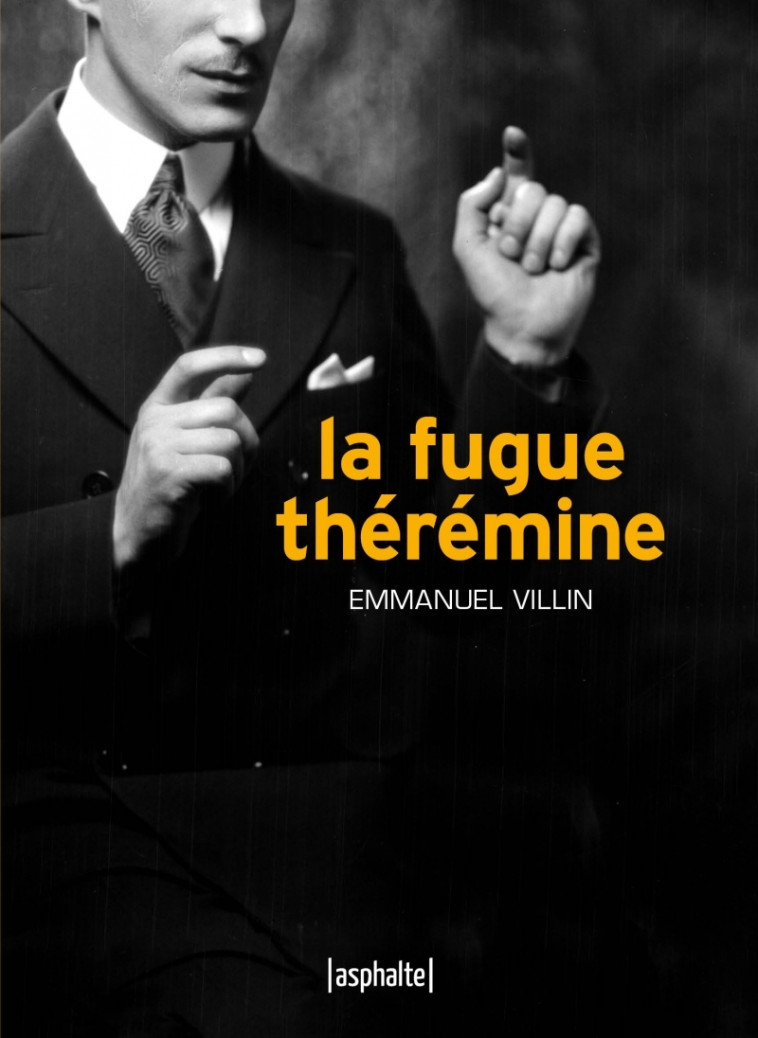 La Fugue Thérémine - Emmanuel Villin - ASPHALTE