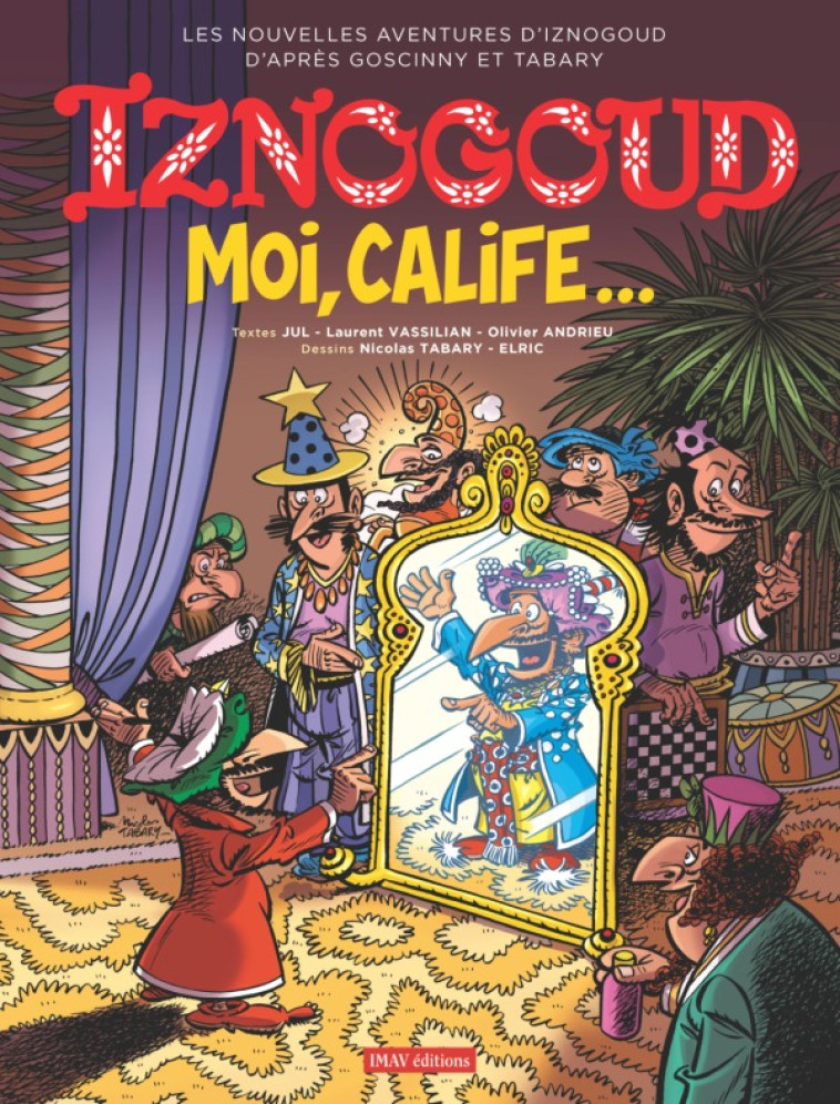 Iznogoud - Moi, calife... - Elric Dufau - IMAV