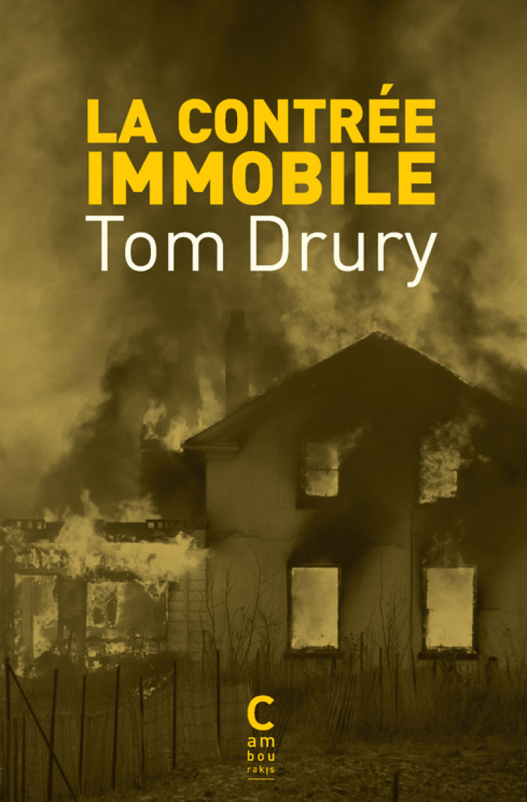 La contrée immobile - Tom Drury - CAMBOURAKIS