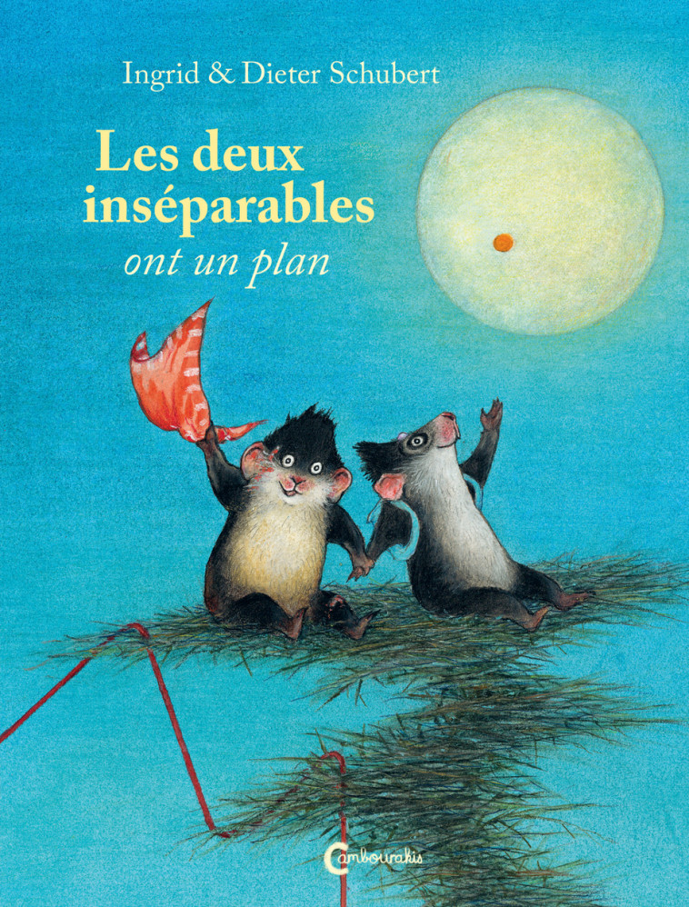 Les deux inséparables ont un plan - Dieter Schubert - CAMBOURAKIS