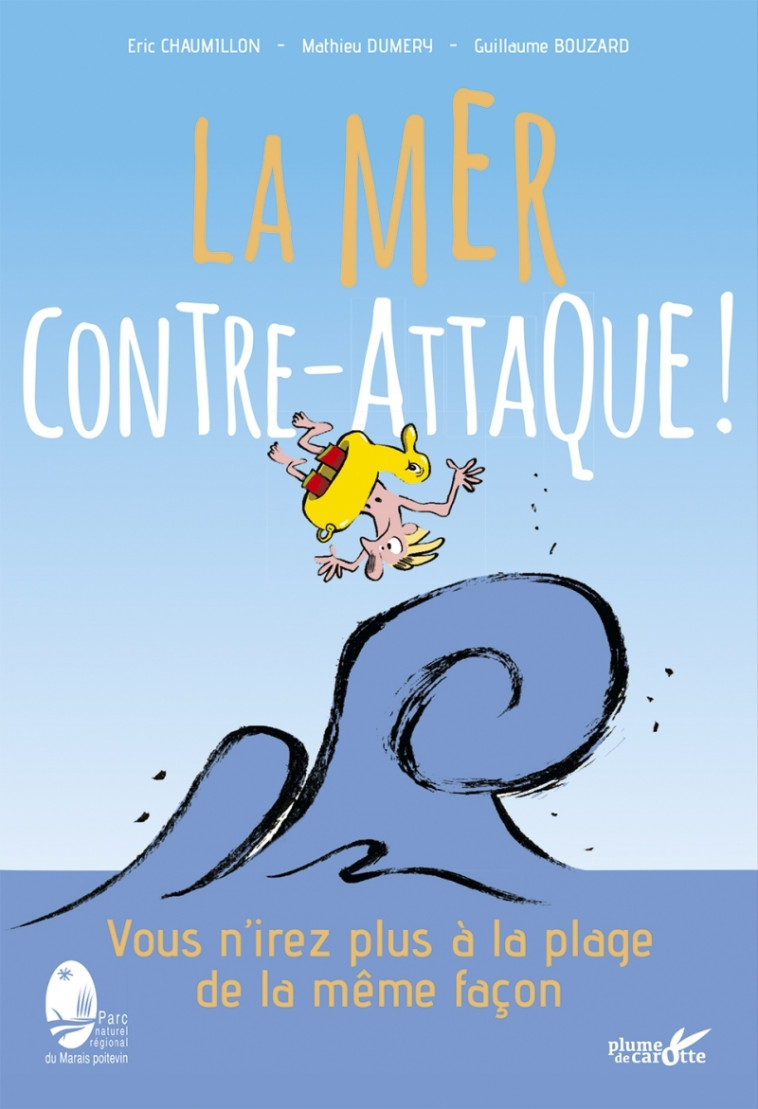 La mer contre-attaque ! - Vous n'irez plus à la plage de la - Eric CHAUMILLON - PLUME CAROTTE