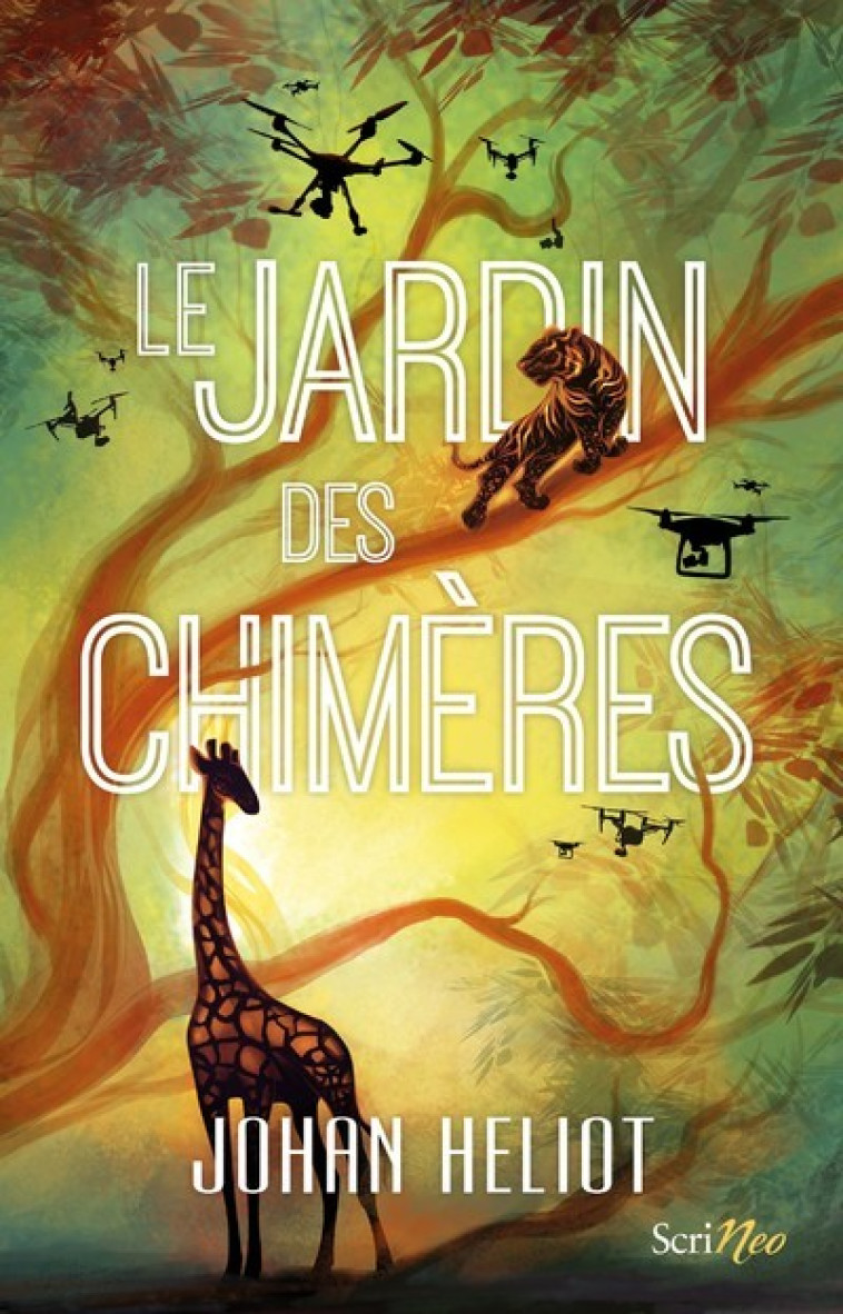 Le Jardin des chimères - Johan Heliot - SCRINEO