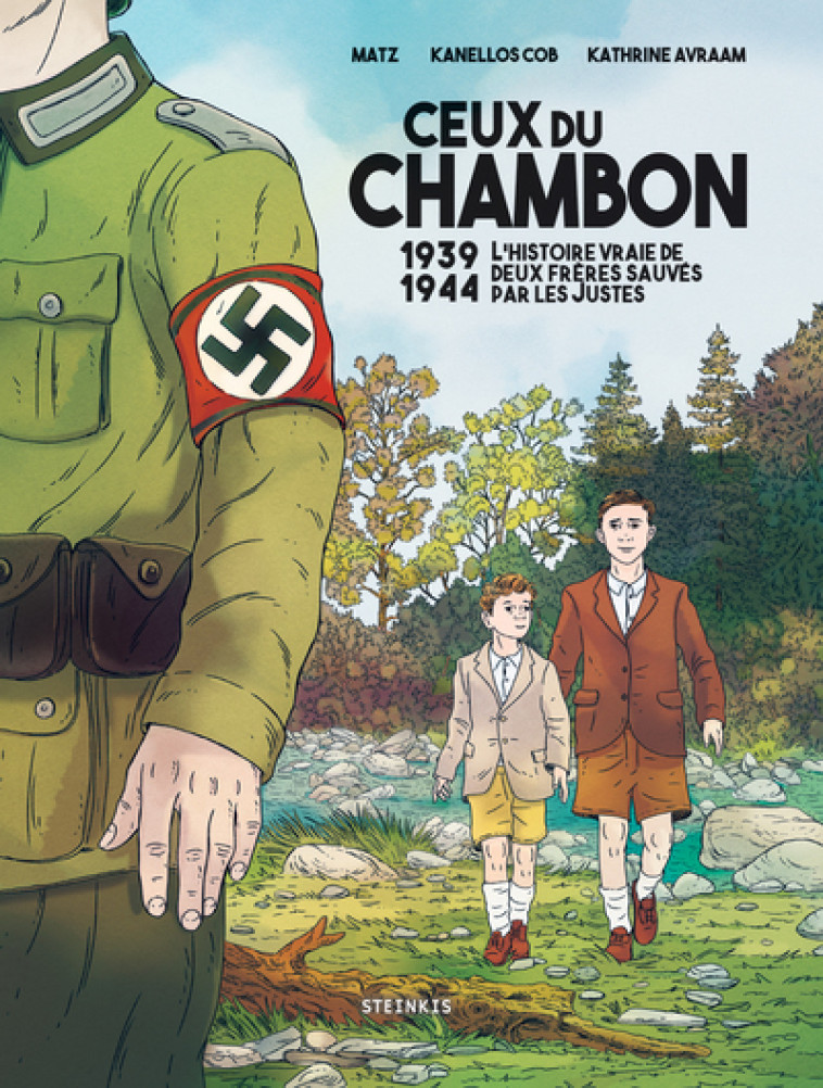 Ceux du Chambon - 1939-1944 L'histoire vraie de deux frères sauvés par les Justes -  Matz - STEINKIS