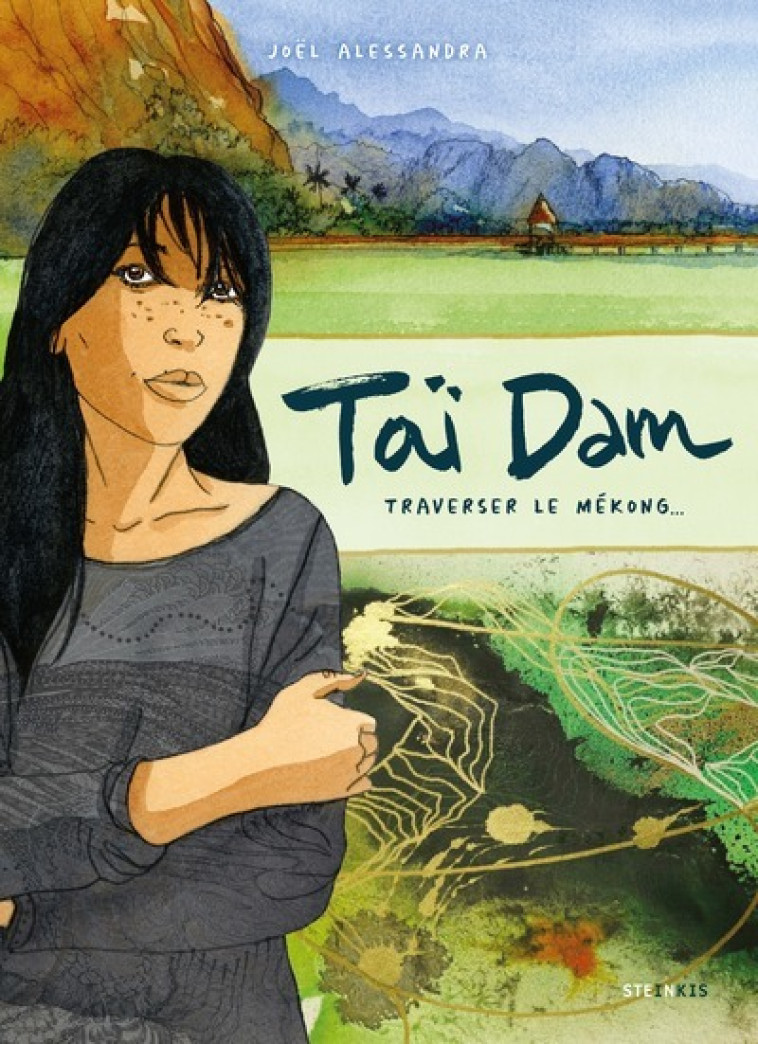 Taï Dam - Traverser le Mékong... - Joël Alessandra - STEINKIS