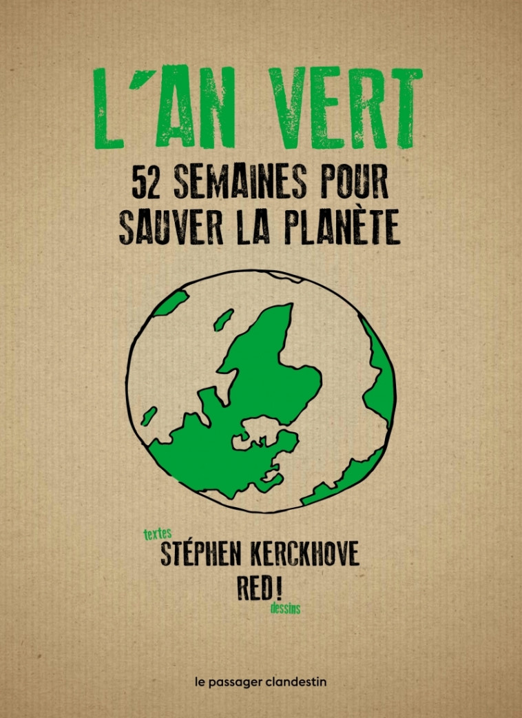 L'an vert - 52 semaines pour sauver la planète - Stéphen KERCKHOVE - CLANDESTIN