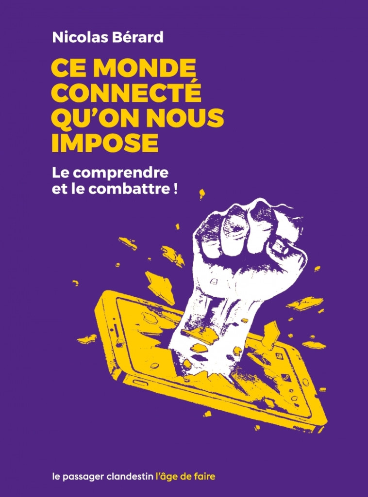 Ce monde connecté qu'on nous impose - NICOLAS BÉRARD - CLANDESTIN