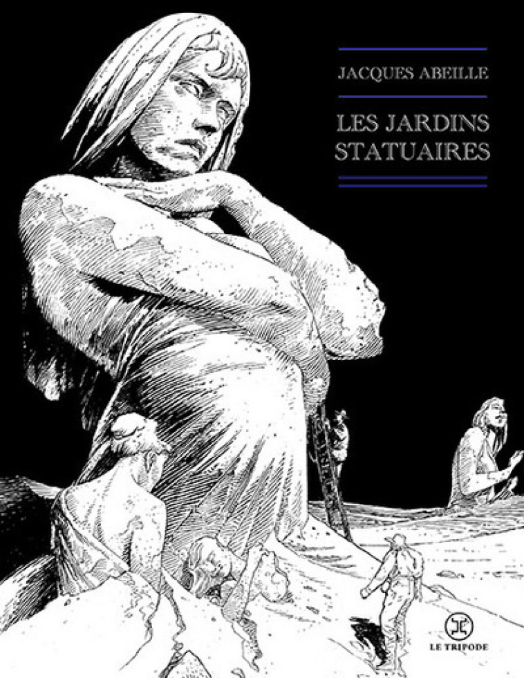 Les Jardins statuaires - Jacques Abeille - LE TRIPODE