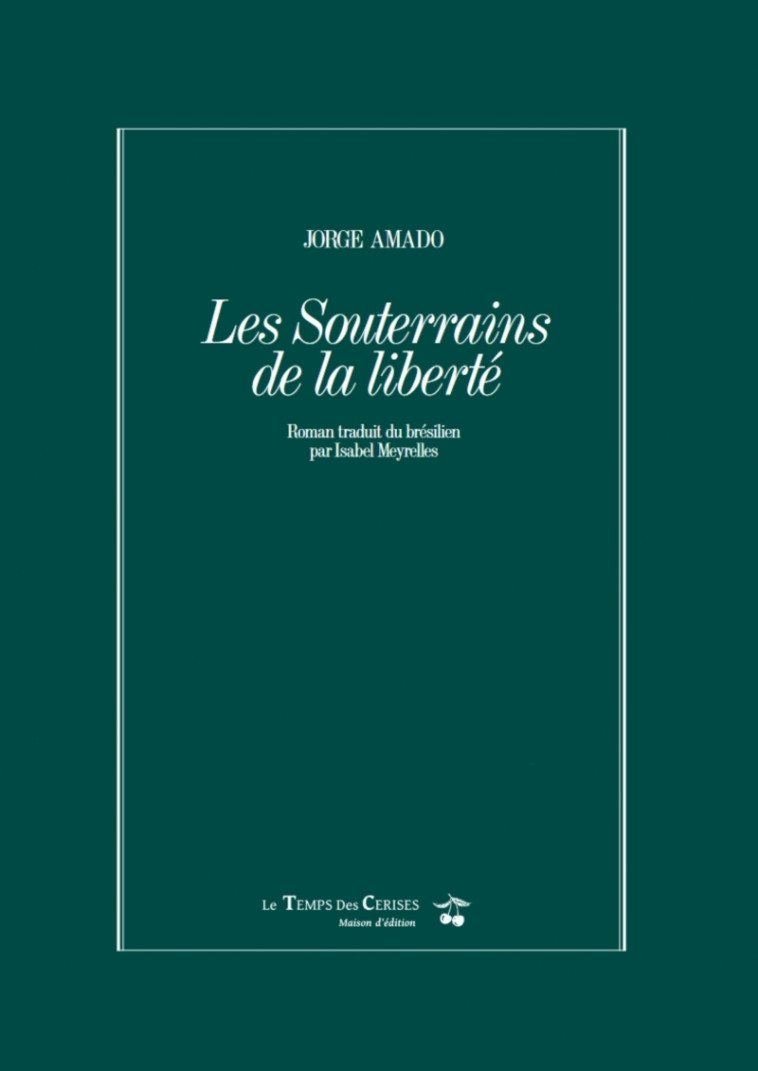 Les souterrains de la Liberté - Coffret - JORGE AMADO - TEMPS CERISES