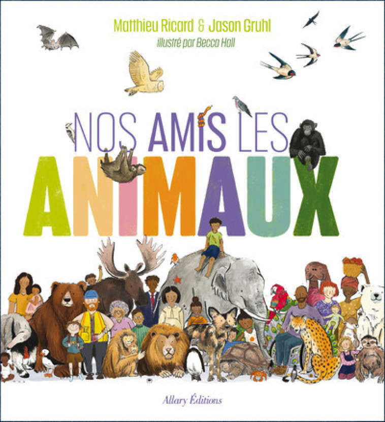 Nos amis les animaux - Matthieu Ricard - ALLARY