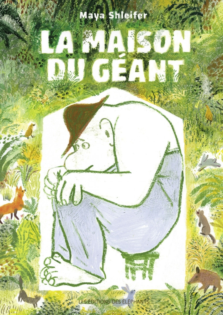 La maison du géant - Maya SHLEIFER - DES ELEPHANTS