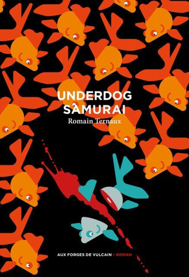 Underdog Samouraï - Romain Ternaux - FORGES VULCAIN