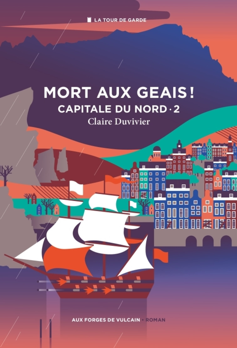 Cycle de la Tour de garde. Capitale du Nord T2 : Mort aux geais ! - Claire Duvivier - FORGES VULCAIN