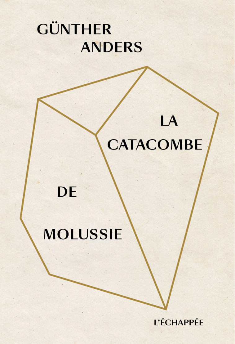 La Catacombe de Molussie - Günther ANDERS - ECHAPPEE