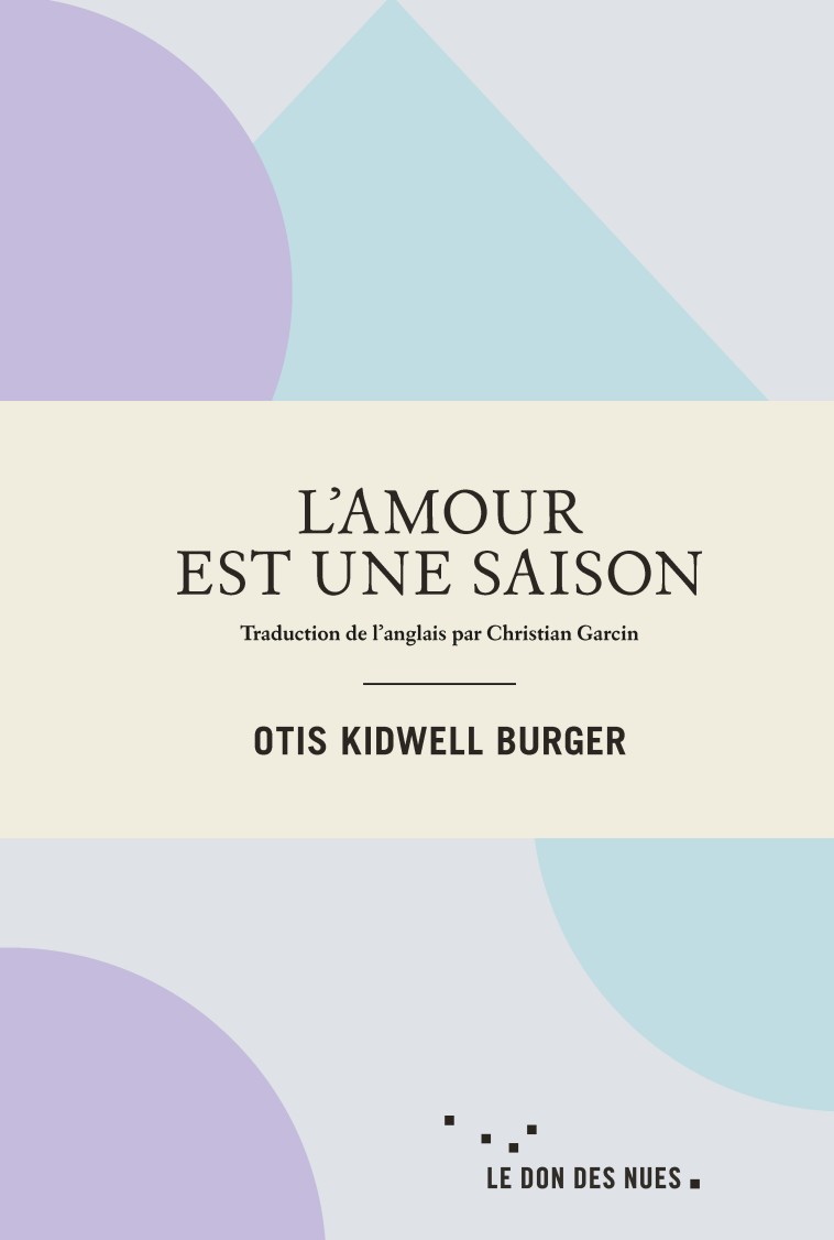 L'amour est une saison - Otis Kidwell BURGER - RUE ECHIQUIER