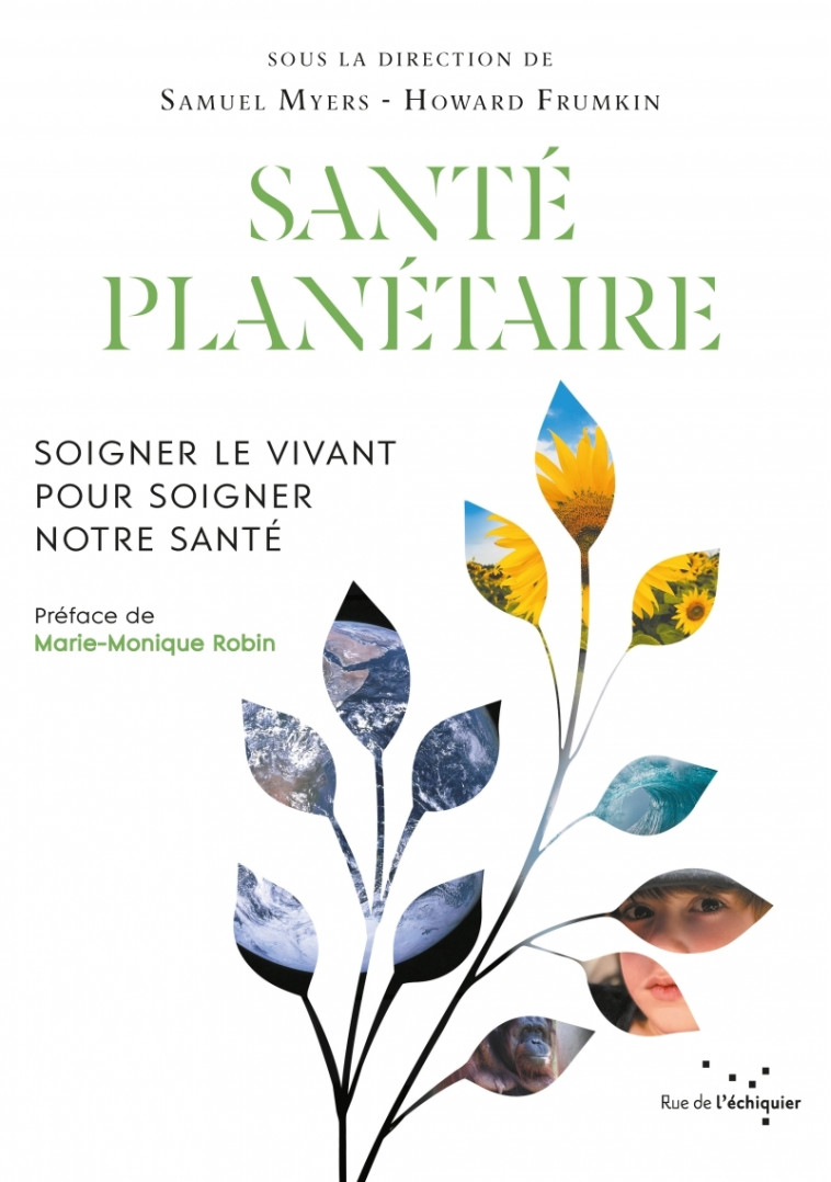 Santé planétaire - Soigner le vivant pour soigner notre sant - Samuel MYERS - RUE ECHIQUIER