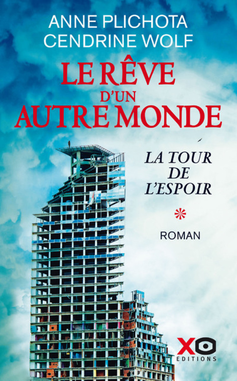 Le Rêve d'un autre monde - tome 1 La tour de l'espoir - Anne Plichota - XO