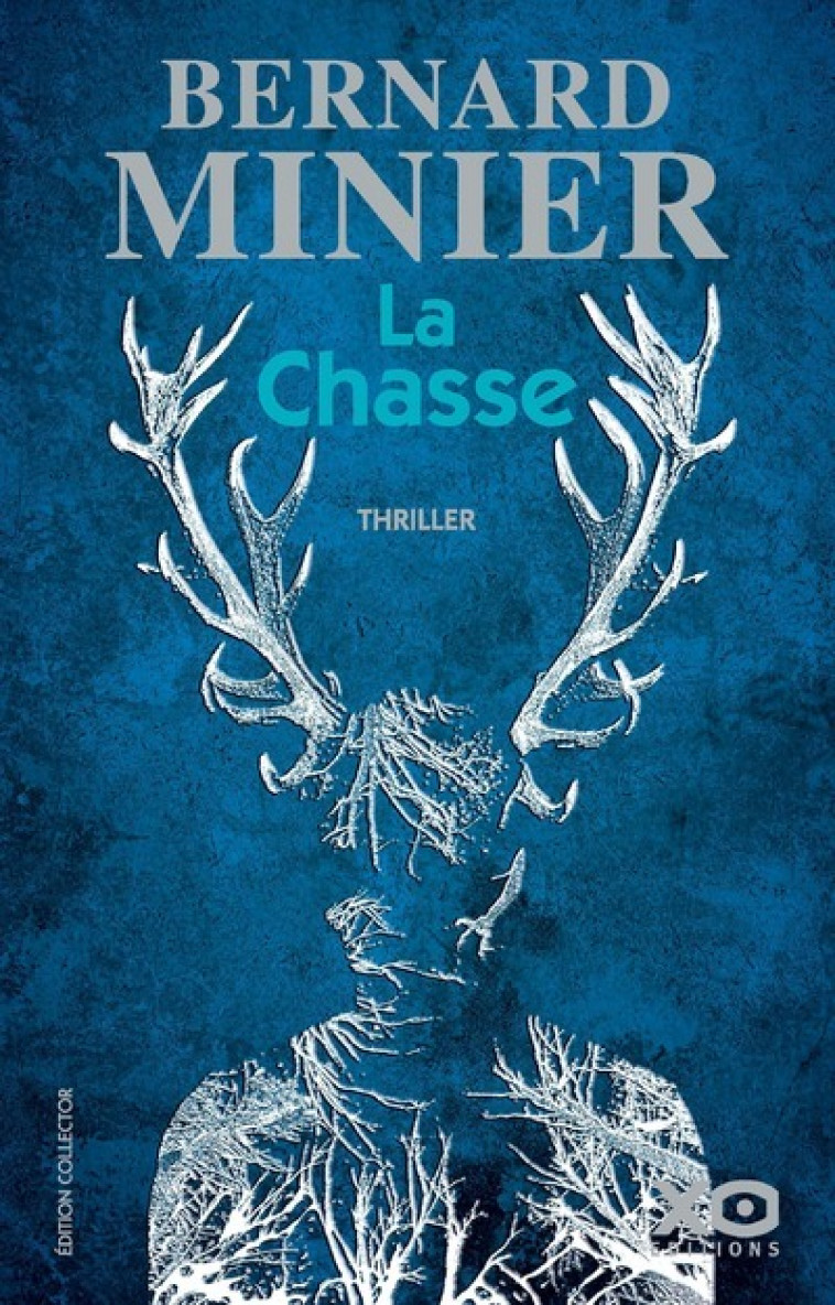 La Chasse - Bernard Minier - XO