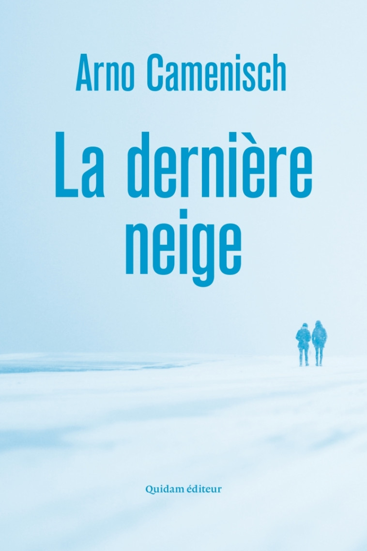 La Dernière Neige - Arno CAMENISCH - QUIDAM