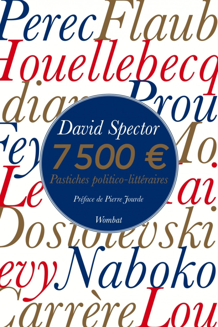 7500 euros - Pastiches politico-littéraires - David SPECTOR - WOMBAT