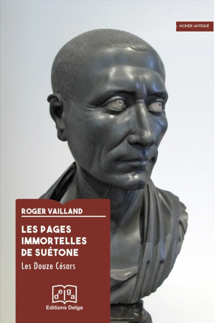 Les Pages immortelles de Suétone - VAILLAND Roger - DELGA