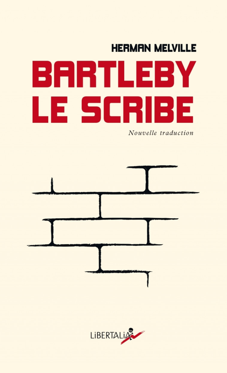 Bartleby le scribe - Herman MELVILLE - LIBERTALIA