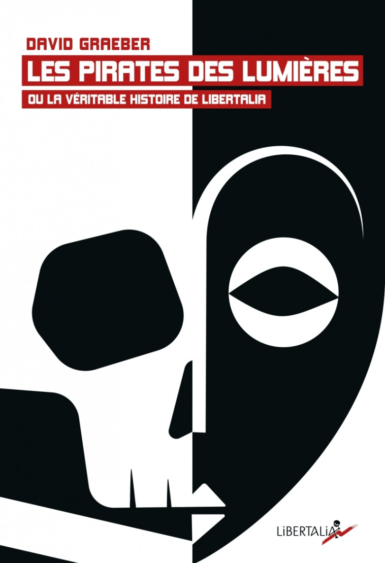 Les Pirates des Lumières ou la véritable histoire de Liberta - David GRAEBER - LIBERTALIA