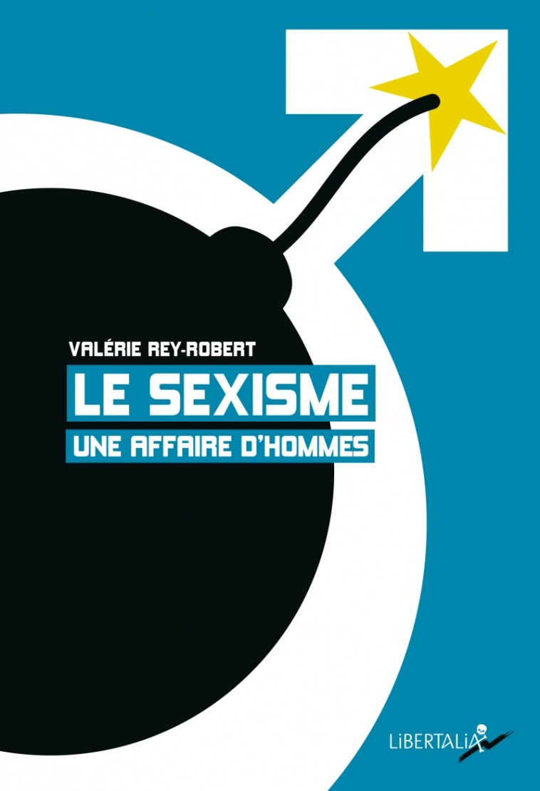 Le sexisme, une affaire d'hommes - Valérie REY-ROBERT - LIBERTALIA