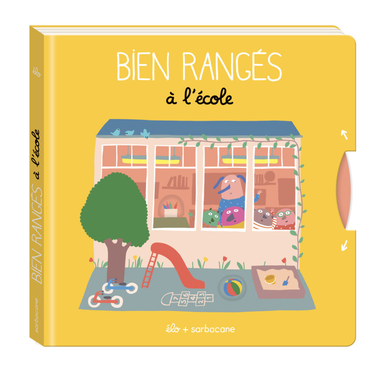 Bien rangés à l'école -  Élo - SARBACANE