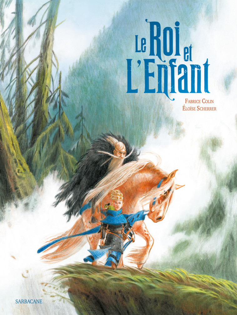 Le Roi et l'Enfant - Fabrice Colin - SARBACANE