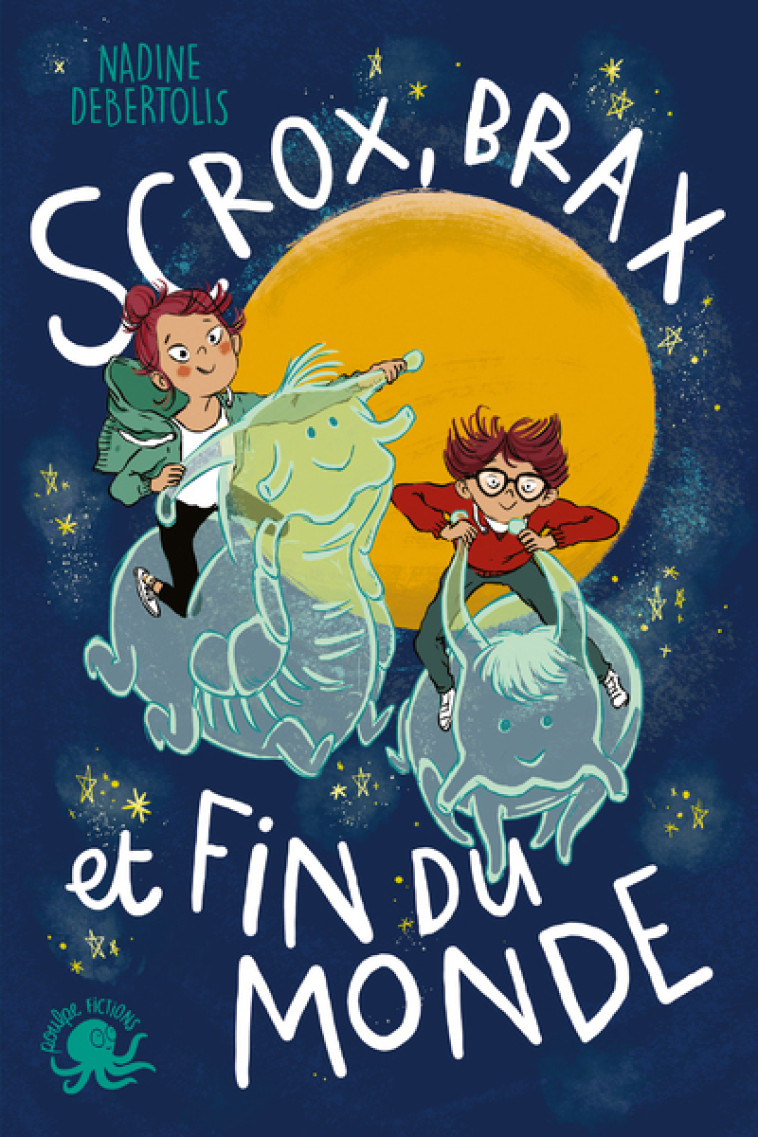 Scrox, Brax et fin du monde - Nadine Debertolis - POULPE FICTIONS