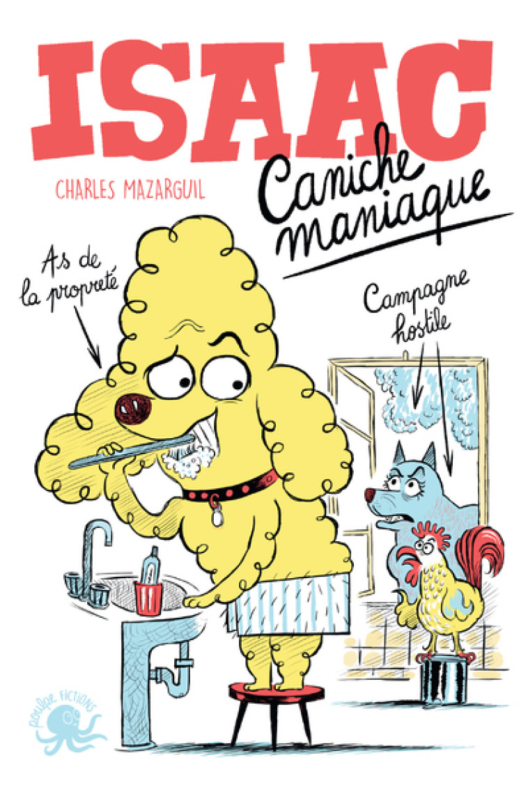 Isaac, caniche maniaque - Charles Mazarguil - POULPE FICTIONS