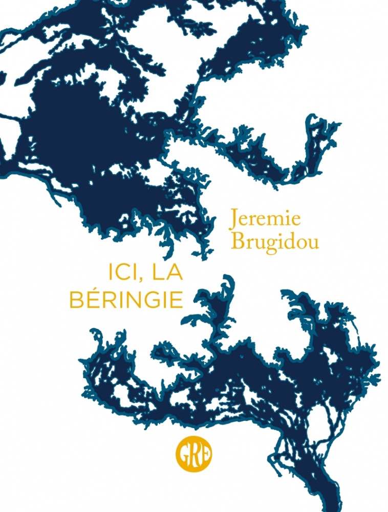 Ici, la Béringie - Jérémie BRUGIDOU - OGRE