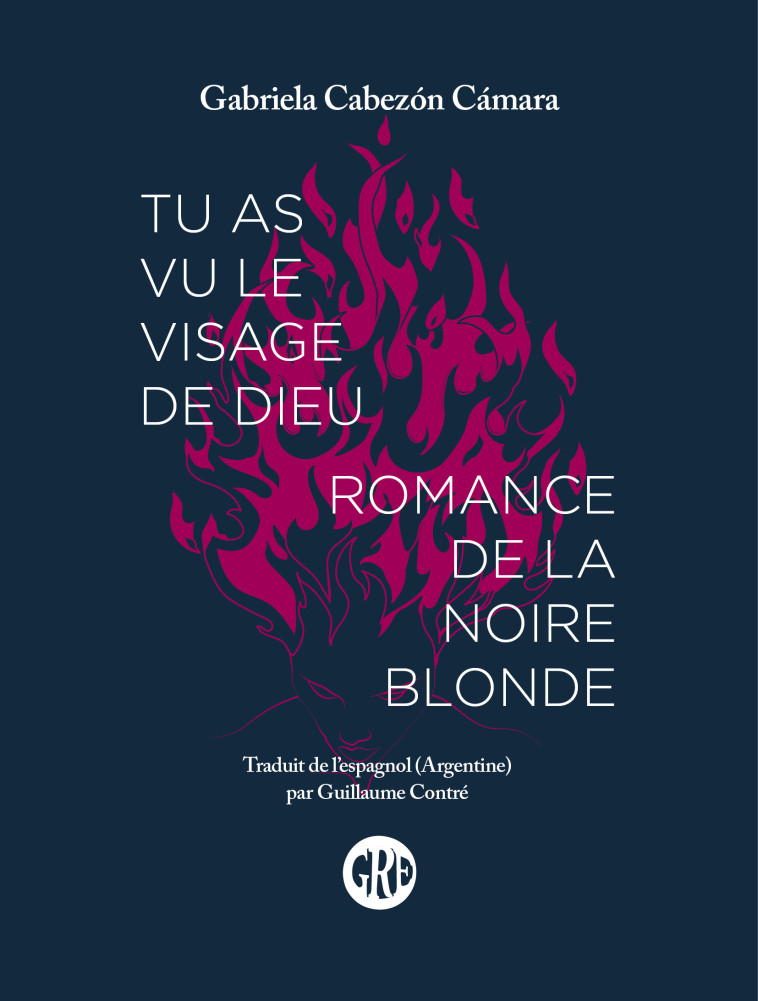 Tu as vu le visage de Dieu - suivi de "Romance de la Noire b - Gabriela Cabezon Camara - OGRE