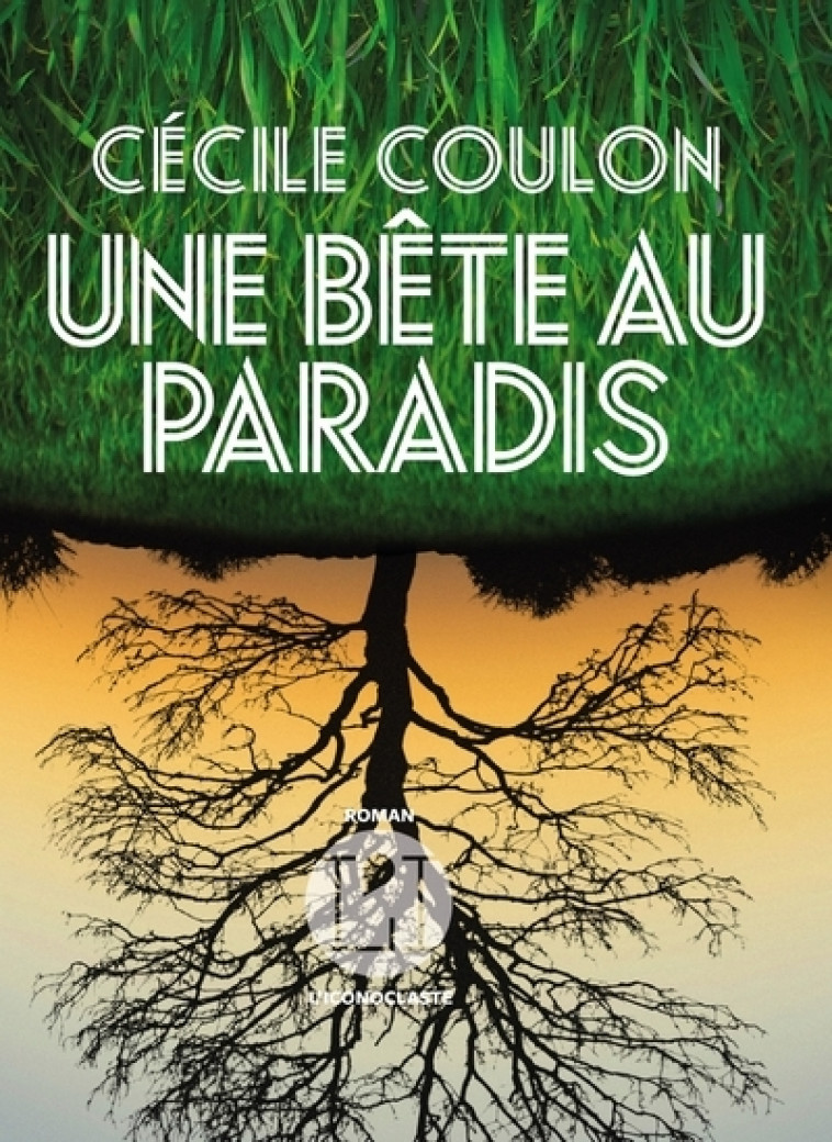 Une bête au paradis - Cécile COULON - ICONOCLASTE