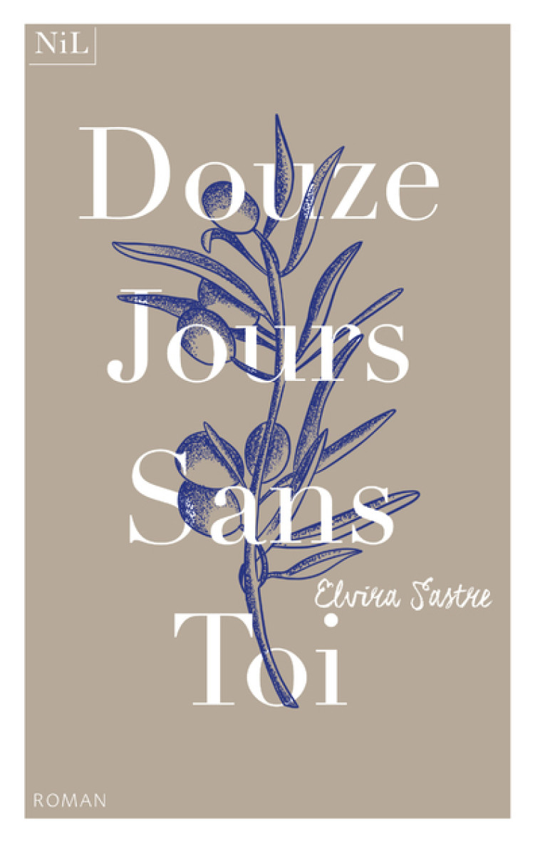 Douze jours sans toi - Elvira Sastre - NIL