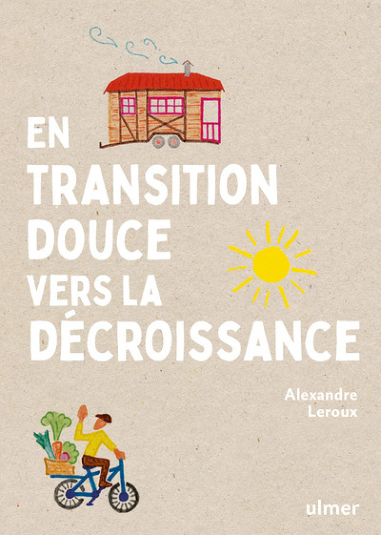 En transition douce vers la décroissance - Alexandre Leroux - ULMER