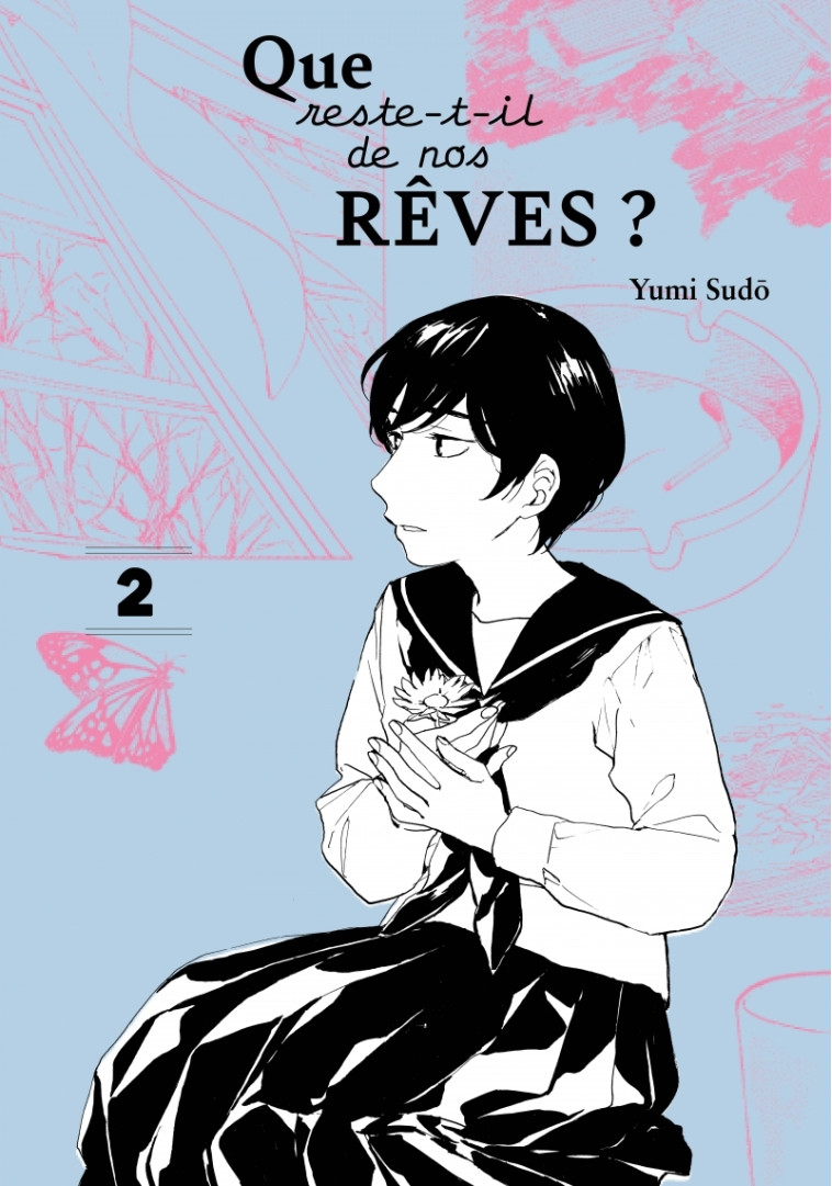 Que reste-t-il de nos rêves ? - Tome 2 - Yumi SUDO - ATELIER AKATOMB