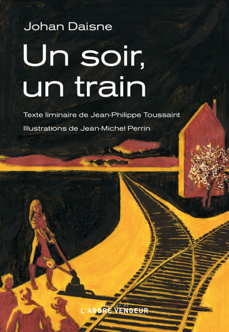 Un soir, un train - Johan DAISNE - ARBRE VENGEUR