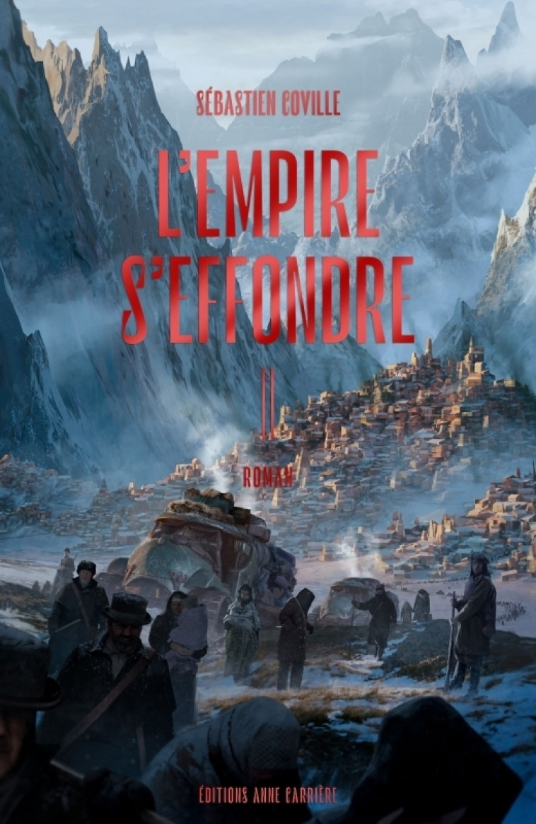 L'Empire s'effondre, tome 2 - Sébastien Coville - ANNE CARRIERE