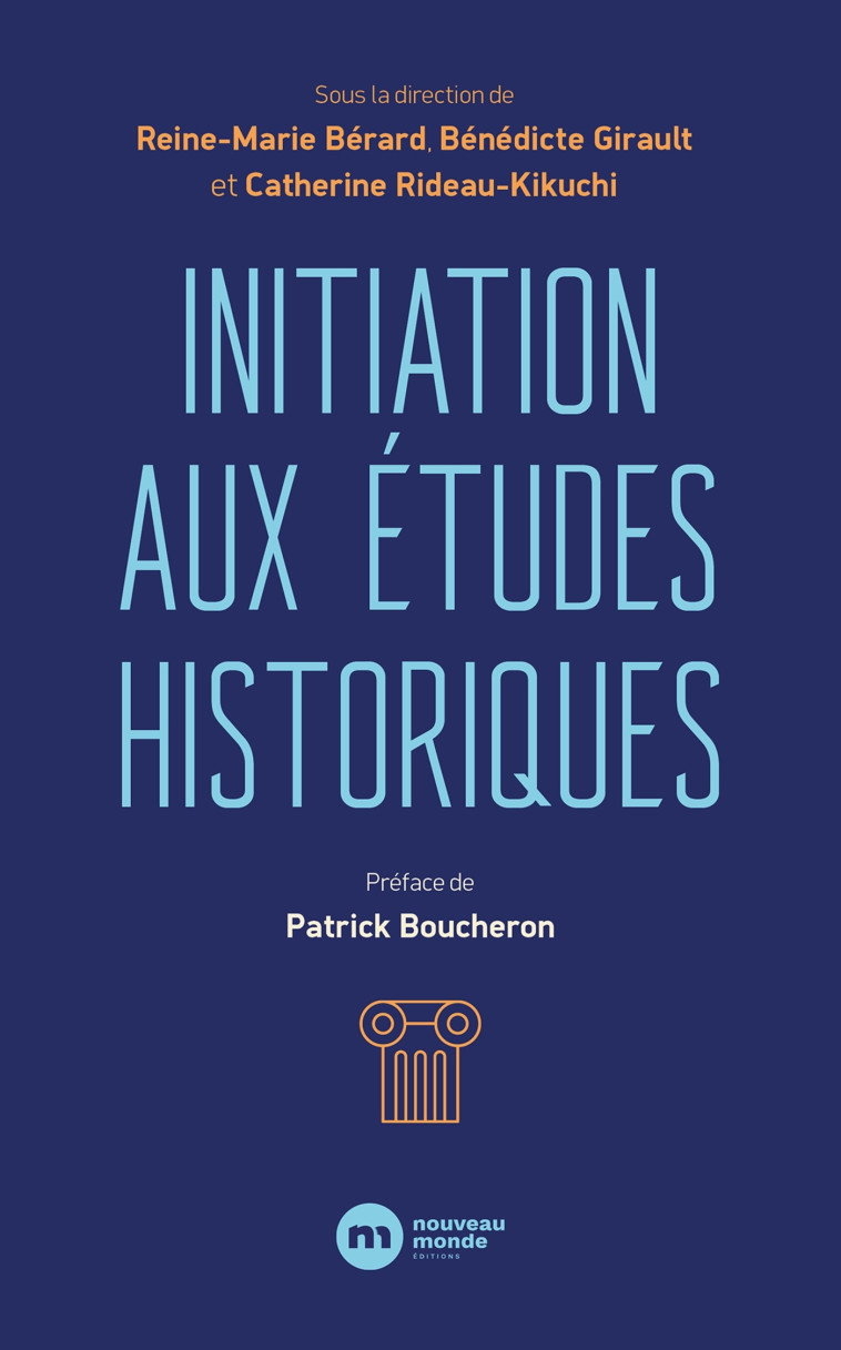 Initiation aux études historiques - Bénédicte Girault - NOUVEAU MONDE