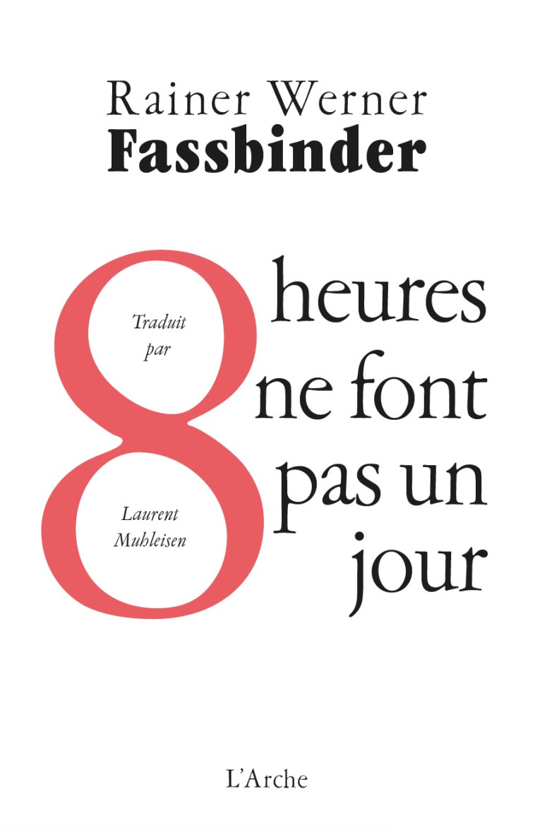 Huit heures ne font pas un jour - Rainer Werner Fassbinder - L ARCHE