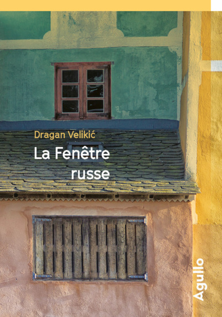 La Fenêtre russe - Dragan Velikic - AGULLO