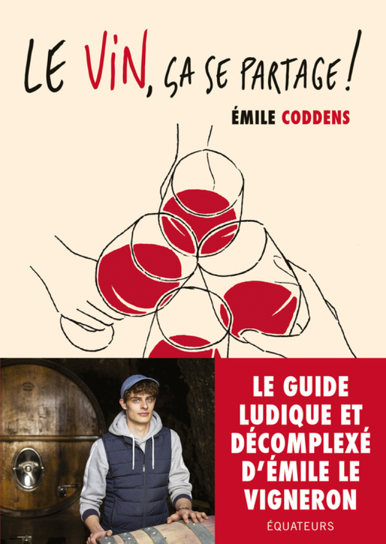 Le vin, ça se partage ! - Emile Coddens - DES EQUATEURS