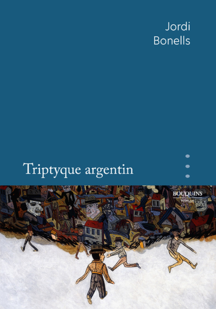 Triptyque argentin - Jordi Bonells - BOUQUINS