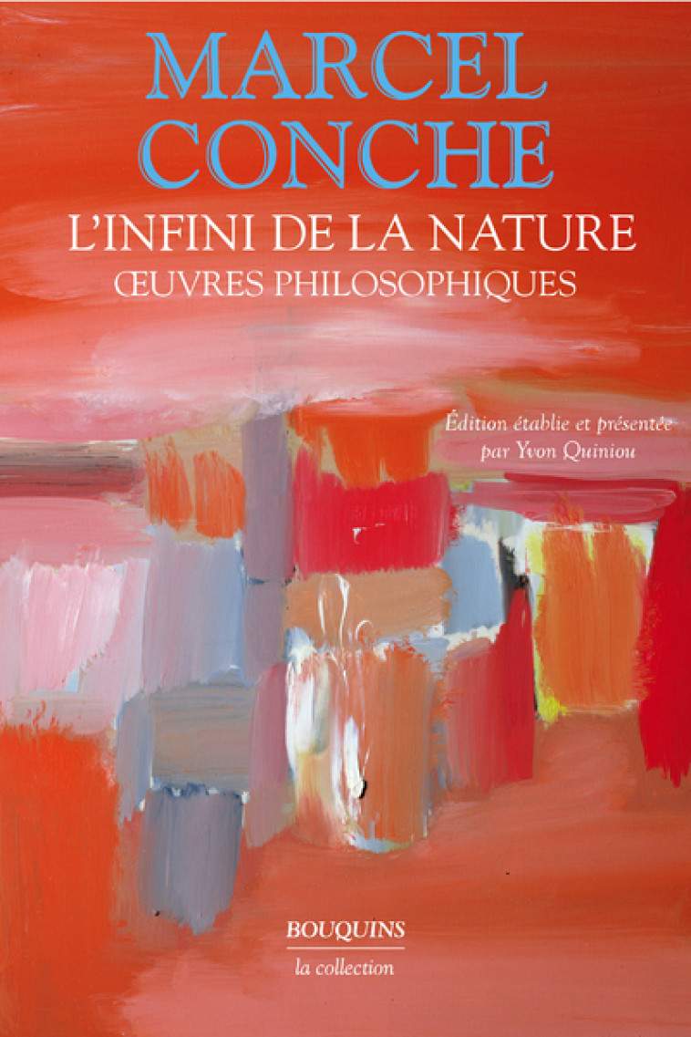 L'Infini de la nature - Oeuvres philosophiques - Marcel Conche - BOUQUINS