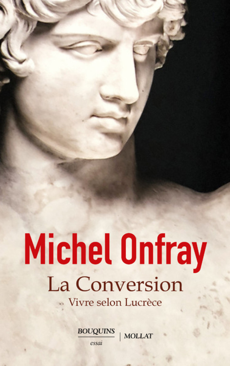 La Conversion - Vivre selon Lucrèce - Michel Onfray - BOUQUINS